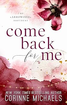 Come Back for Me (The Arrowood Brothers, #1)