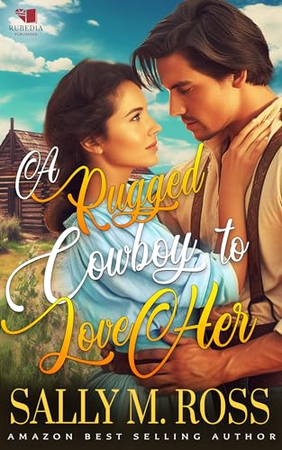 A Rugged Cowboy to Love Her
