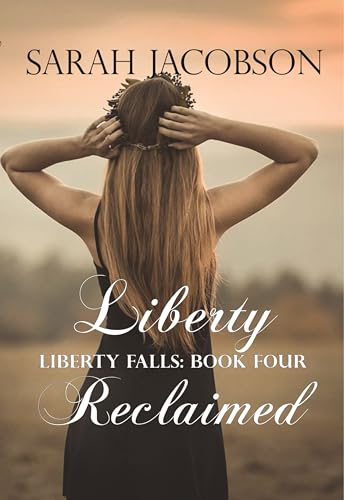 Liberty Reclaimed: Liberty Falls Book Four