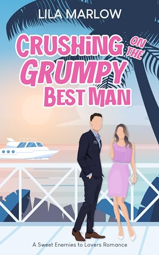 Crushing on the Grumpy Best Man