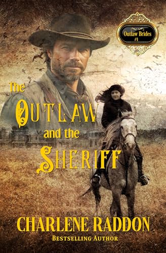 The Outlaw and the Sheriff: Outlaw Brides Series Book 1