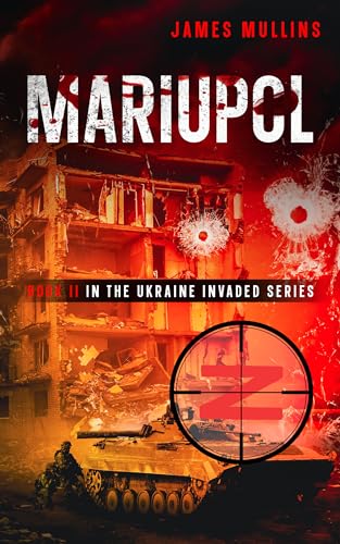 Mariupol: Book II in the Ukraine Invaded Series