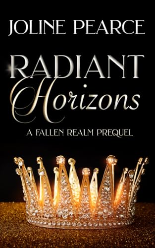 Radiant Horizons: A Fallen Realm Prequel