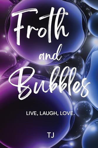Froth And Bubbles