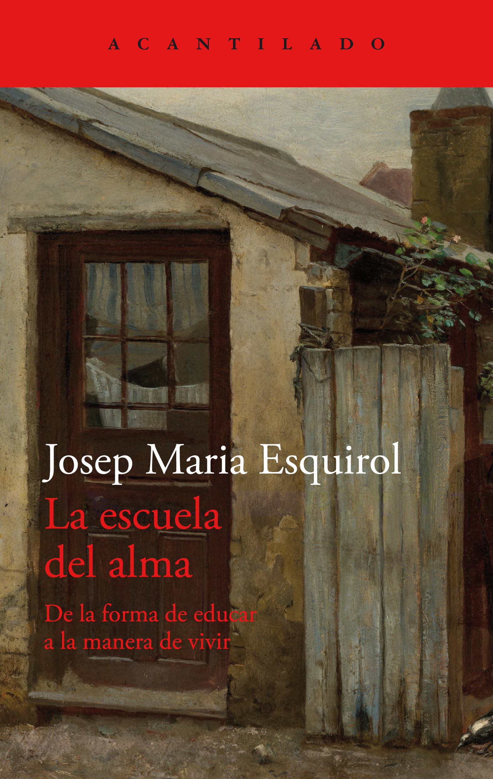 La escuela del alma: De la forma de educar a la manera de vivir
