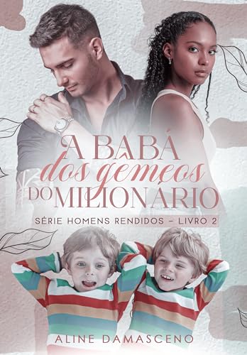 A babá dos gêmeos do milionário (Homens rendidos Livro 2)