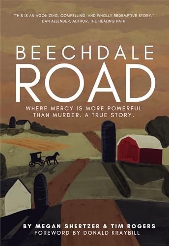 Beechdale Road: Where Mercy is More Powerful Than Murder. A True Story