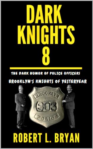 DARK KNIGHTS 8: Brooklyn's Cops of Yesteryear