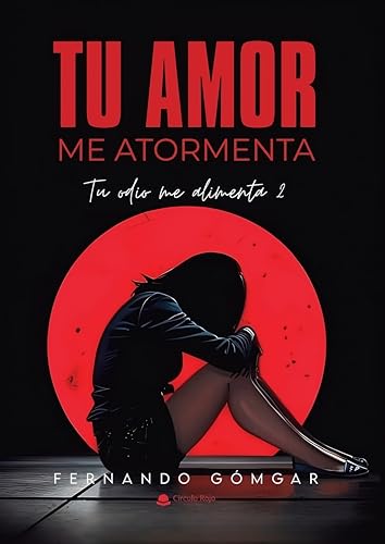 TU AMOR ME ATORMENTA: Tu odio me alimenta 2