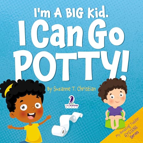 I'm A Big Kid. I Can Go Potty!: An Affirmation-Themed Toddler Book About Using The Potty (Ages 2-4)