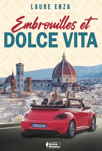 Embrouilles et Dolce vita: Comédie sentimentale humoristique (COLLECTION BONNE HUMEUR)
