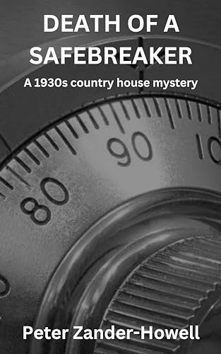 DEATH OF A SAFEBREAKER: A 1930s country house mystery
