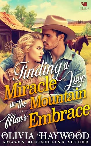 Finding a Miracle Love in the Mountain's Man's Embrace: A Christian Historical Romance Book
