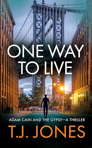 One Way To Live: Adam Cain and the Gypsy-A Thriller