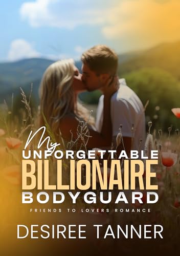 My Unforgettable Billionaire Bodyguard