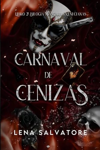 Carnaval de cenizas: un desenlace de infarto que te cautivará (Bilogía Máscaras venecianas)