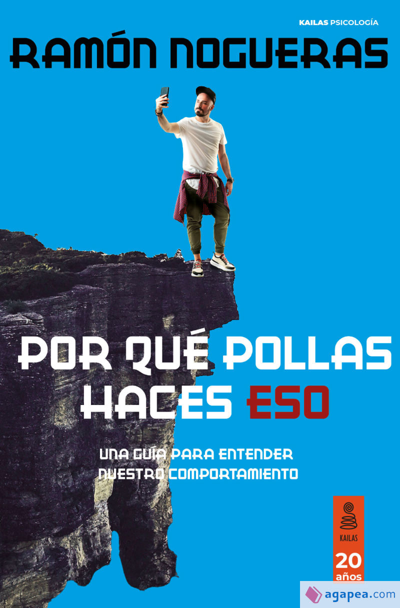 Por qué pollas haces eso: Una guía para entender nuestro comportamiento