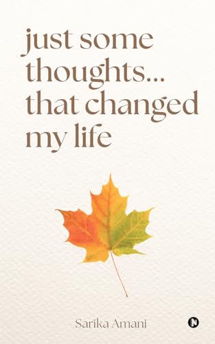 Just Some Thoughts...that Changed My Life :