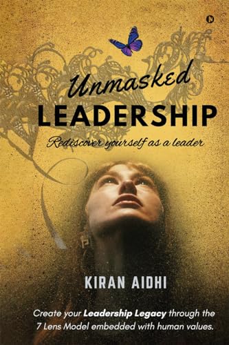 Unmasked Leadership : Rediscover yourself as a leader