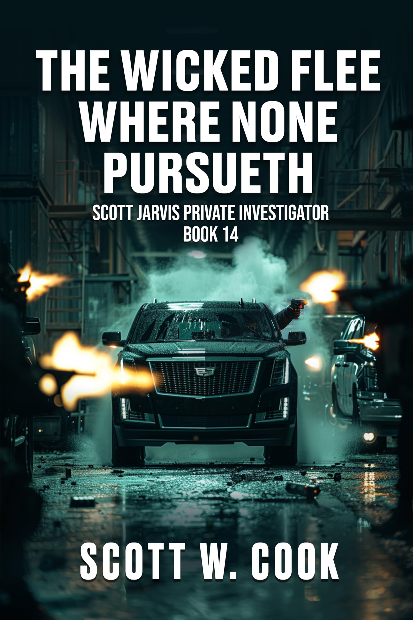 The Wicked Flee Where None Pursueth: A Crime Action Thriller