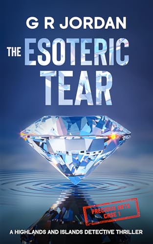 The Esoteric Tear: Highlands and Islands Detective Thrillers: Precious Arts Section