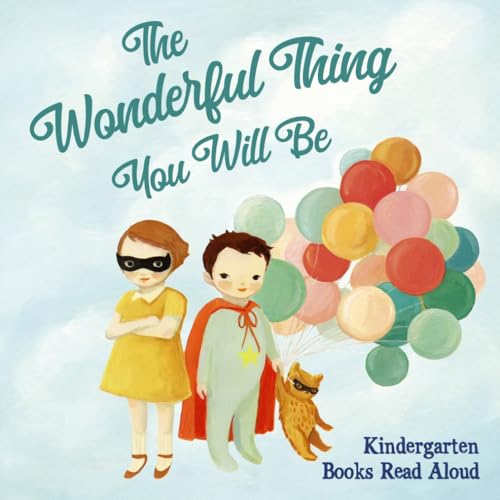 The Wonderful Thing You Will Be - Kindergarten Books Read Aloud by ...