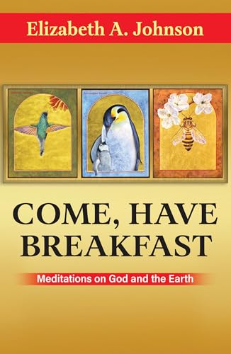 Come, Have Breakfast: Meditations on God and the Earth
