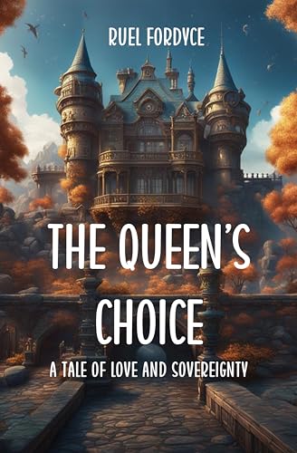Choice Tale The Queen's Choice: A Tale of Love and Sovereignty: A Flash Fiction ...