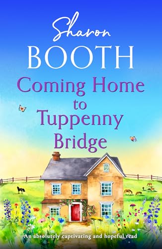 Coming Home to Tuppenny Bridge: An absolutely captivating and hopeful read