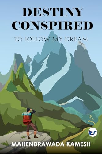Destiny Conspired: To follow my dream