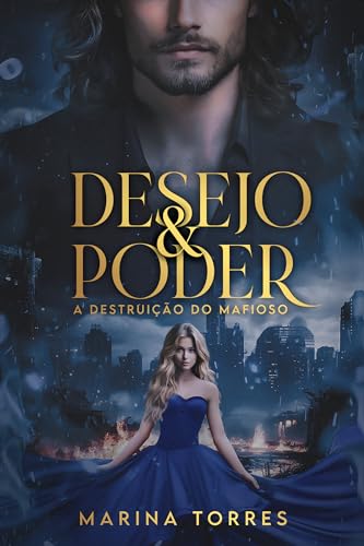 DESEJO E PODER: A DESTRUIÇÃO DO MAFIOSO (Máfia Tovar Livro 2)