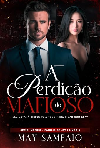 A Perdição do Mafioso: Família Império Orlov