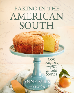 Baking in the American South: 200 Recipes and Their Untold Stories (A Definitive Guide to Southern Baking) - Enjoy Fresh, Spring Homemade Baked Goods. The Perfect Mother’s Day Cookbook Gift for Mom