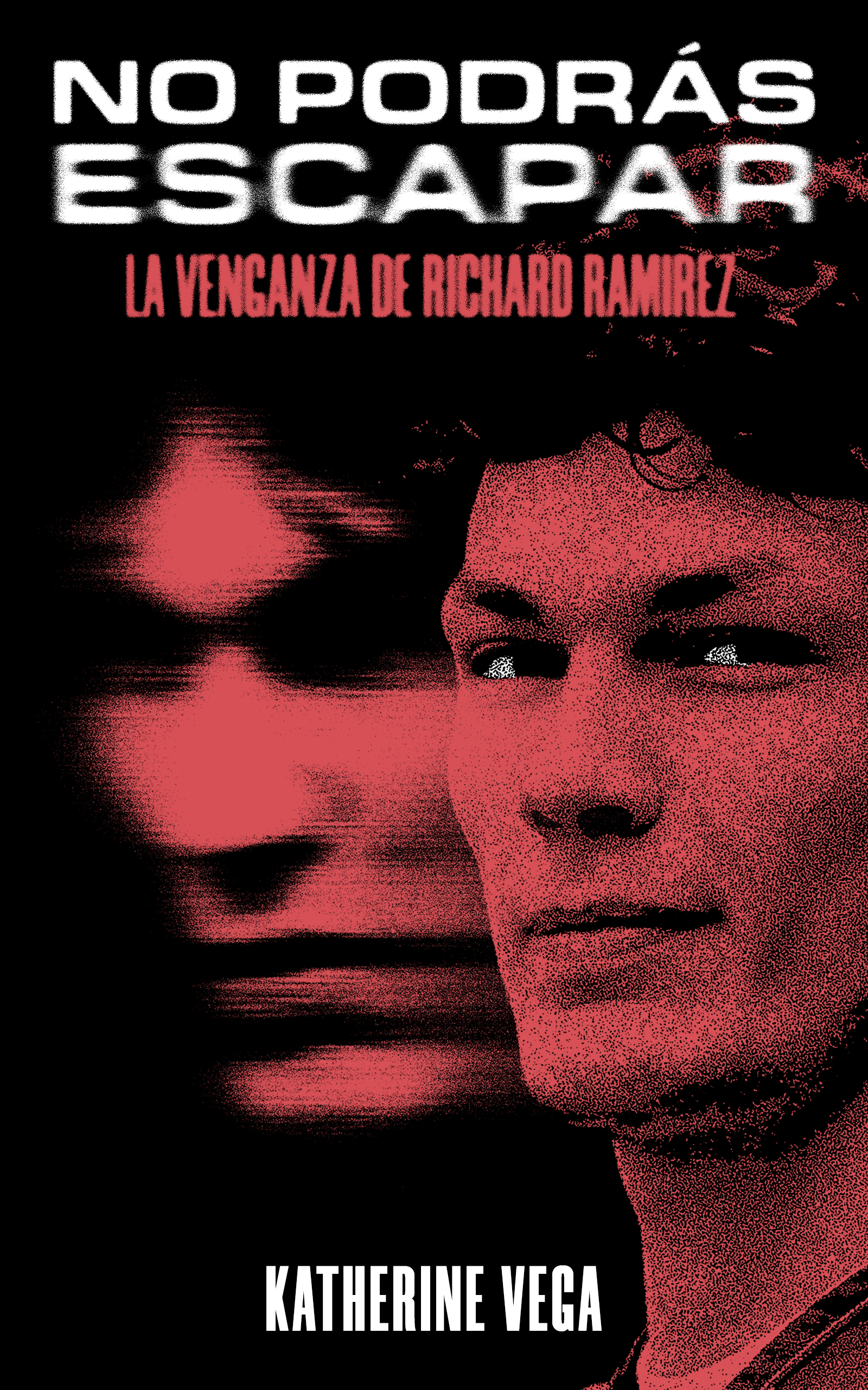 No podrás escapar: La venganza de Richard Ramírez