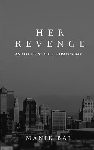 Her Revenge: And Other Stories From Bombay