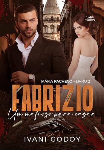 Fabrizio: Um mafioso para casar (Máfia Pacheco Livro 2)