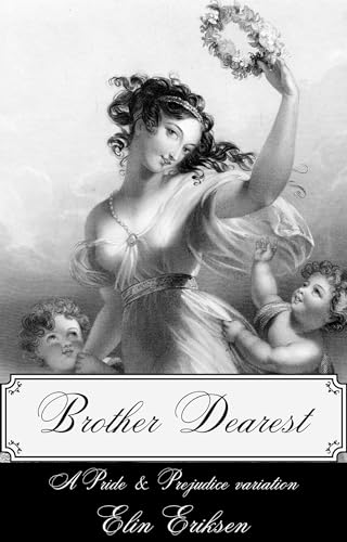 Brother Dearest : A Pride & Prejudice variation