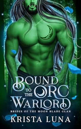 Bound to the Orc Warlord (Brides of the Moon Blade Clan, #1)