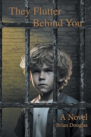 They Flutter Behind You by Brian Douglas | Goodreads