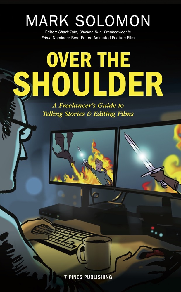 Over the Shoulder: A Freelancer's Guide to Telling Stories and Editing Films