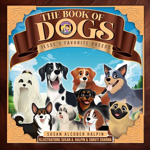 The Book of Dogs : Jesse's Favorite Breeds by S Halpin | Goodreads