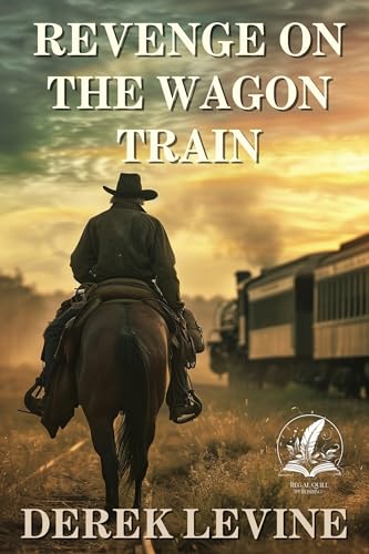 Revenge on the Wagon Train: A Classic Western Adventure Novel