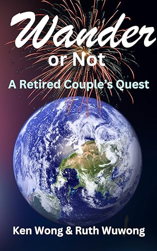 Wander Or Not: A Retired Couple’s Quest