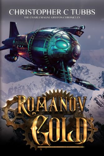 Romanov Gold: The Charlemagne Griffon Chronicles