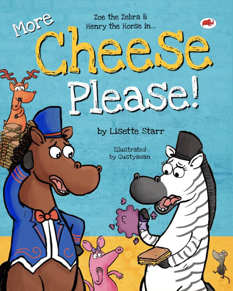 More Cheese Please: Zoe the Zebra and Henry the Horse in...