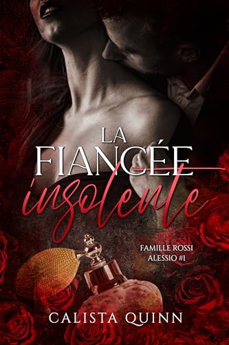 La fiancée insolente (Famille Rossi - Alessio t. 1)