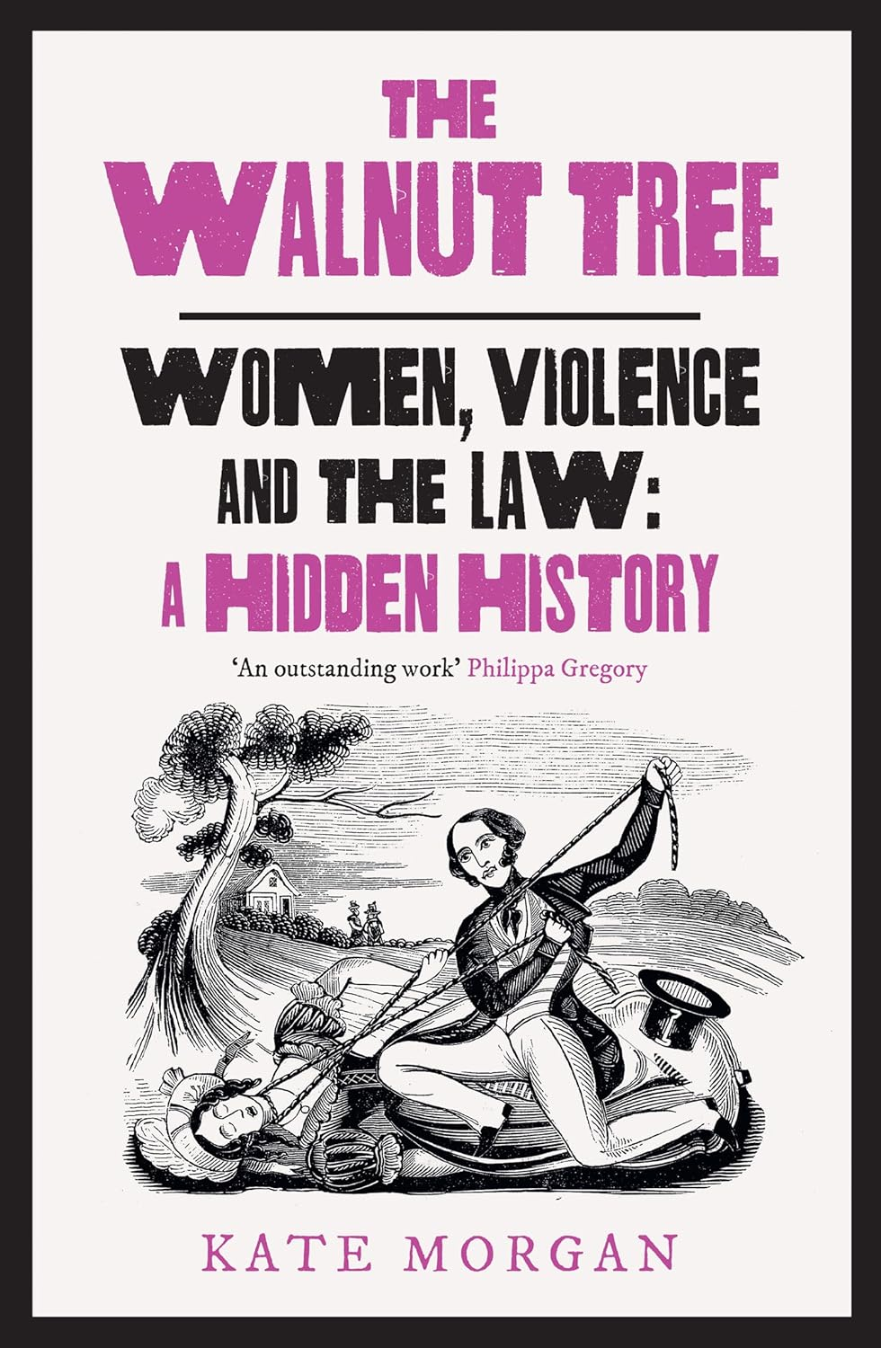The Walnut Tree: Women, Violence and the Law – A Hidden History