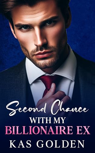 Second Chance with My Billionaire Ex