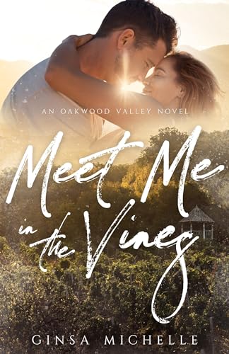 Meet Me in the Vines: An Oakwood Valley Series
