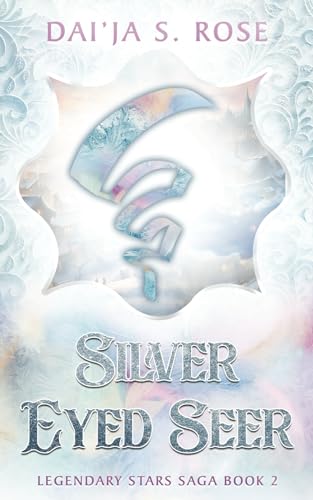 Silver Eyed Seer: Legendary Stars Saga Book 2